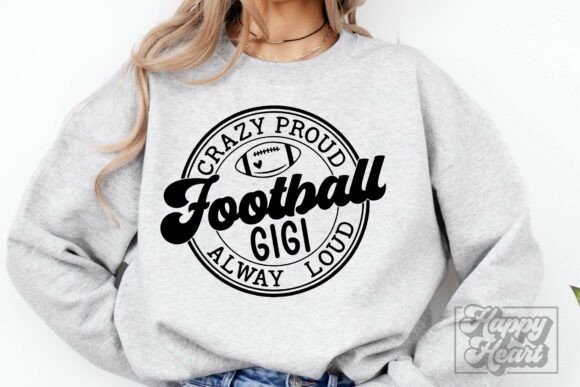 Crazy Proud Always Loud Football Gigi Graphics & Crafts