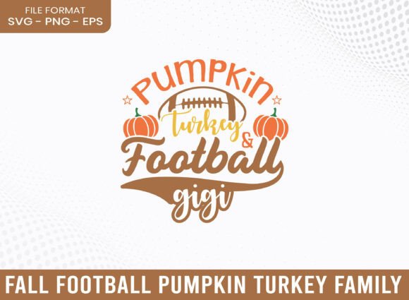 Pumpkin Turkey Football Gigi Graphics for Crafts