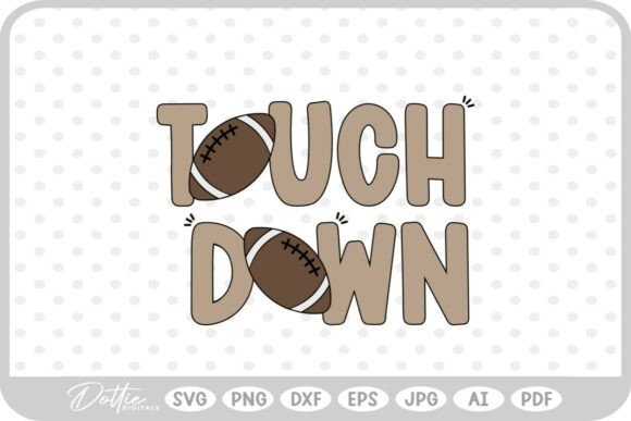 Touch Down Football Big Game SVG PNG DXF Graphics & Crafts